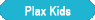 Plax Kids
