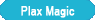 Plax Magic