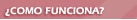 ¿Como funciona?